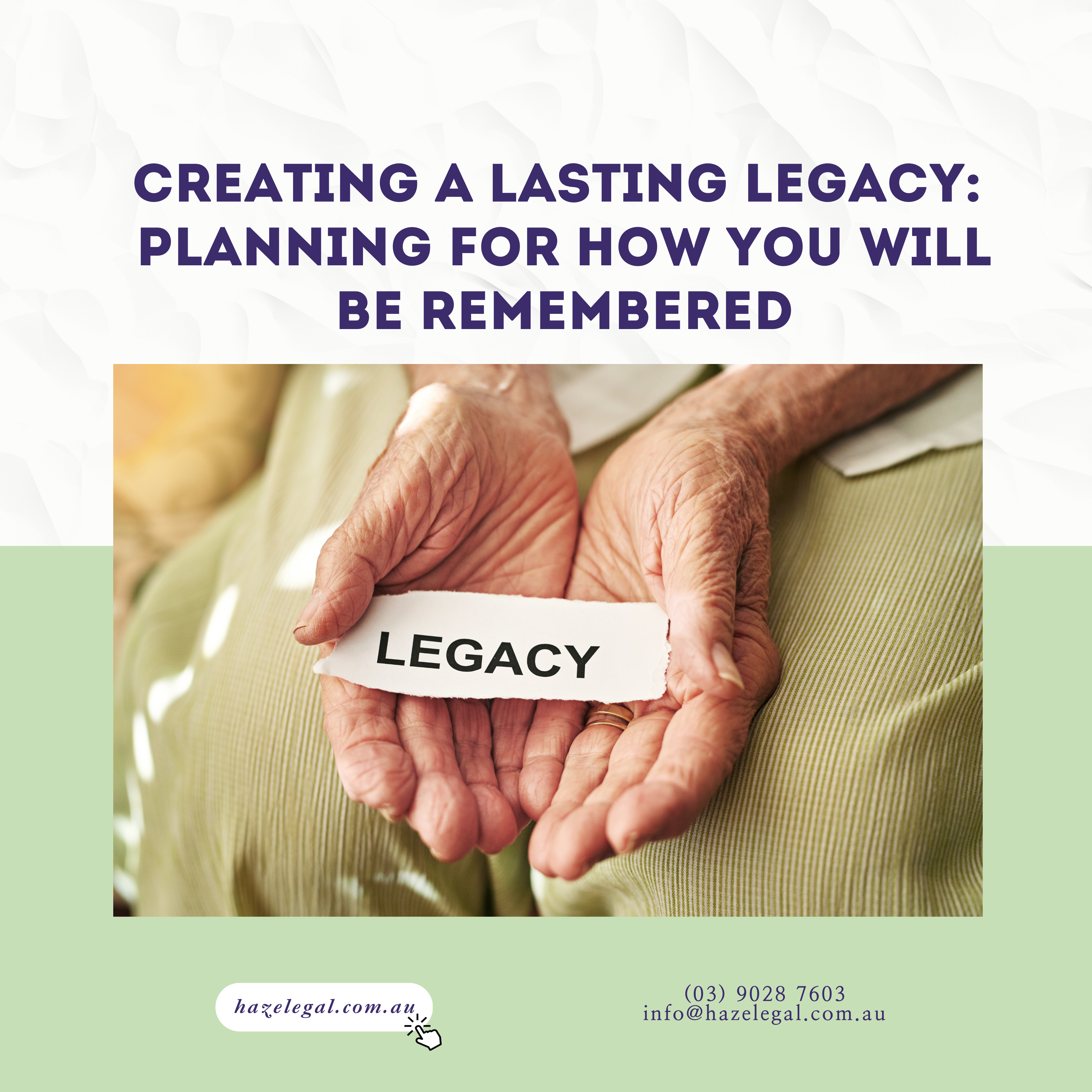 Creating a Lasting Legacy: Planning for How You Will Be Remembered