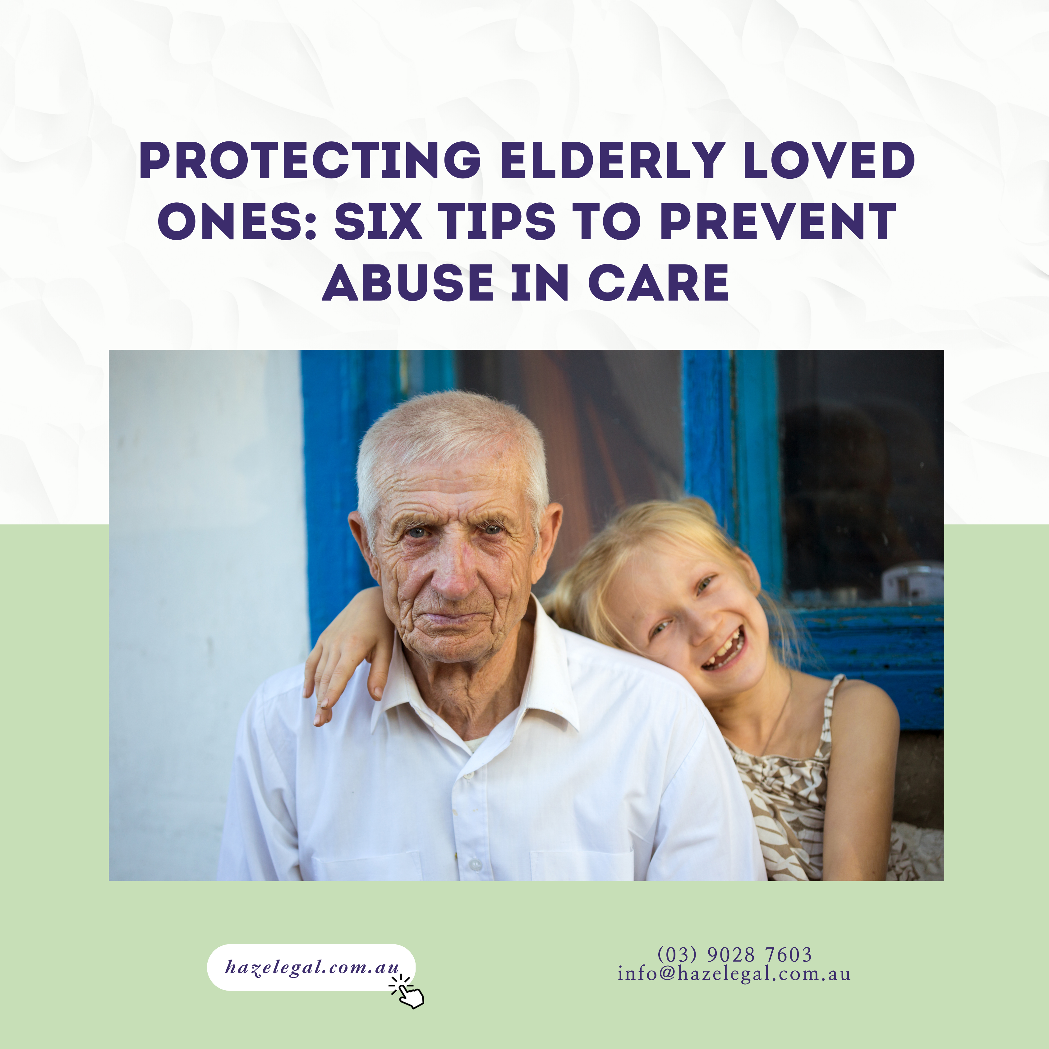 Protecting Elderly Loved Ones: Six Tips to Prevent Abuse in Care