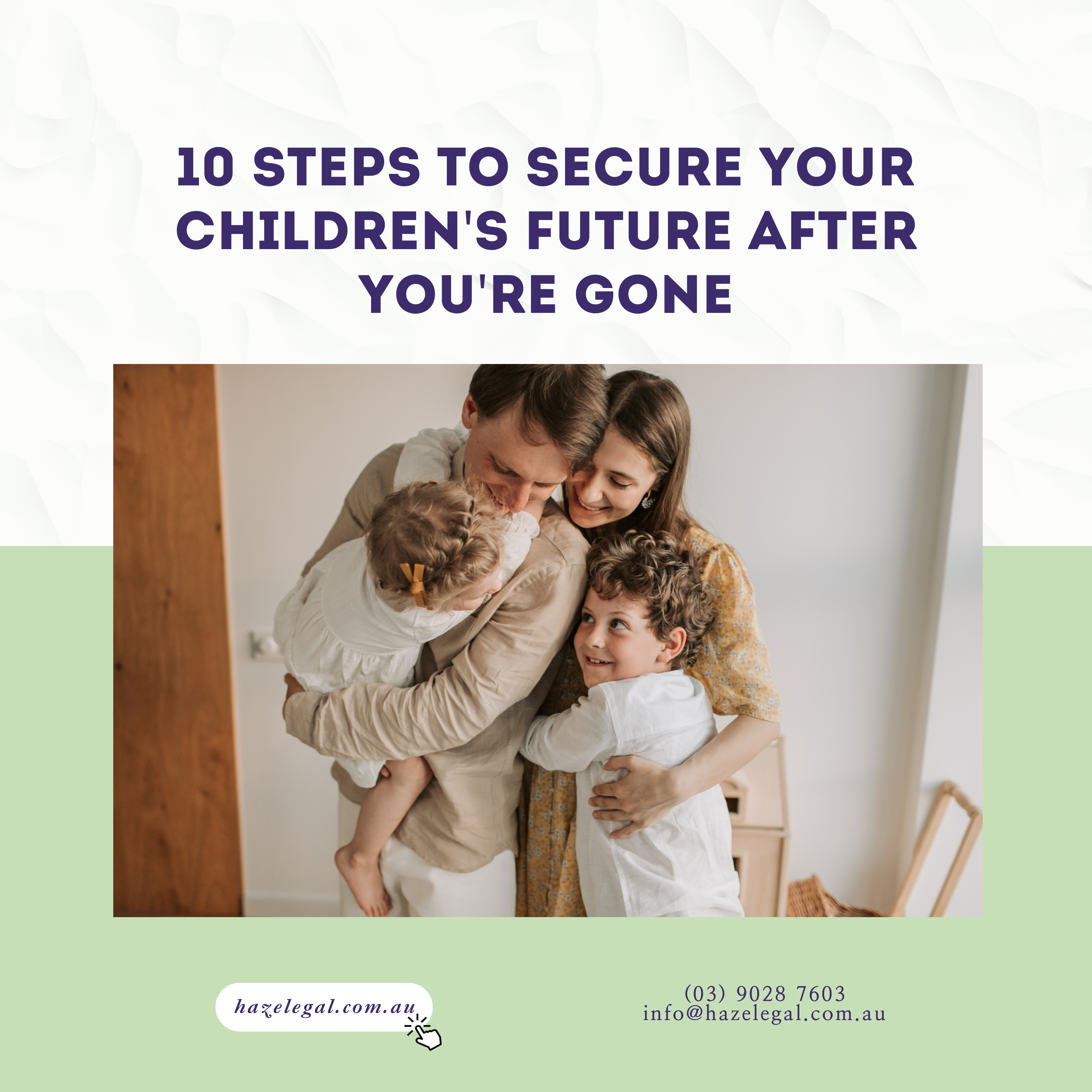 10 Steps to Secure Your Children’s Future After You’re Gone