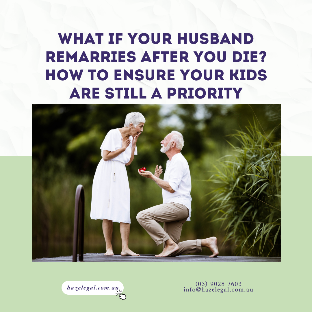 What If Your Husband Remarries After You Die? How can you Ensure Your Kids Are Still a Priority